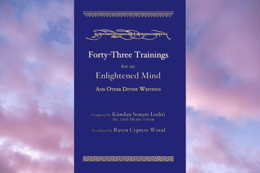 Forty-Three Trainings for an Enlightened Mind – New Book Translated by Raven Cypress Wood